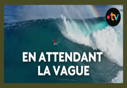 "En Attendant La Vague" : Quand Matt Etxebarne défie l’océan